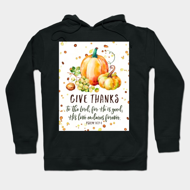 Give Thanks to the Lord, Fall Pumpkin Watercolor Bible Verse Art Hoodie by DownThePath